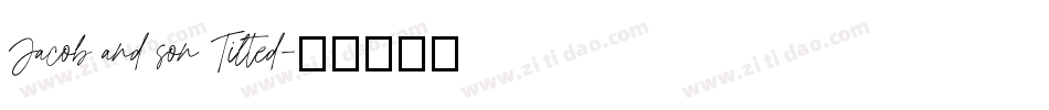 Jacob and son Tilted字体转换